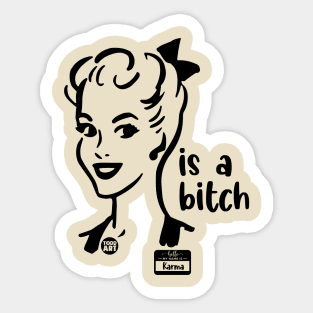 karma bitch Sticker